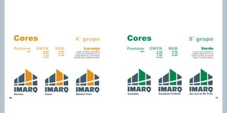 Cores
Pantone
145c

16

4˚ grupo

CMYK
C:
M:
Y:
K:

000
047
100
008

RGB
R: 229
G: 142
B: 026

Laranja

Alegria, vitalidade, prosperidade
e sucesso são características da cor
laranja. Representa a criatividade e
liberdade para a escolha dos imóveis.

Cores
Pantone
348c

5˚ grupo

CMYK
C:
M:
Y:
K:

100
000
085
024

RGB
R: 000
G: 135
B: 082

Verde

O verde acalma, tranquiliza e
equilibra. Representa a cor da
natureza associado aos imóveis
explora o seu lado ecológico.

17

 