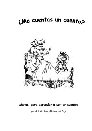 Manual para aprender a contar cuentos
por Antonio Manuel Herreros Vega
 