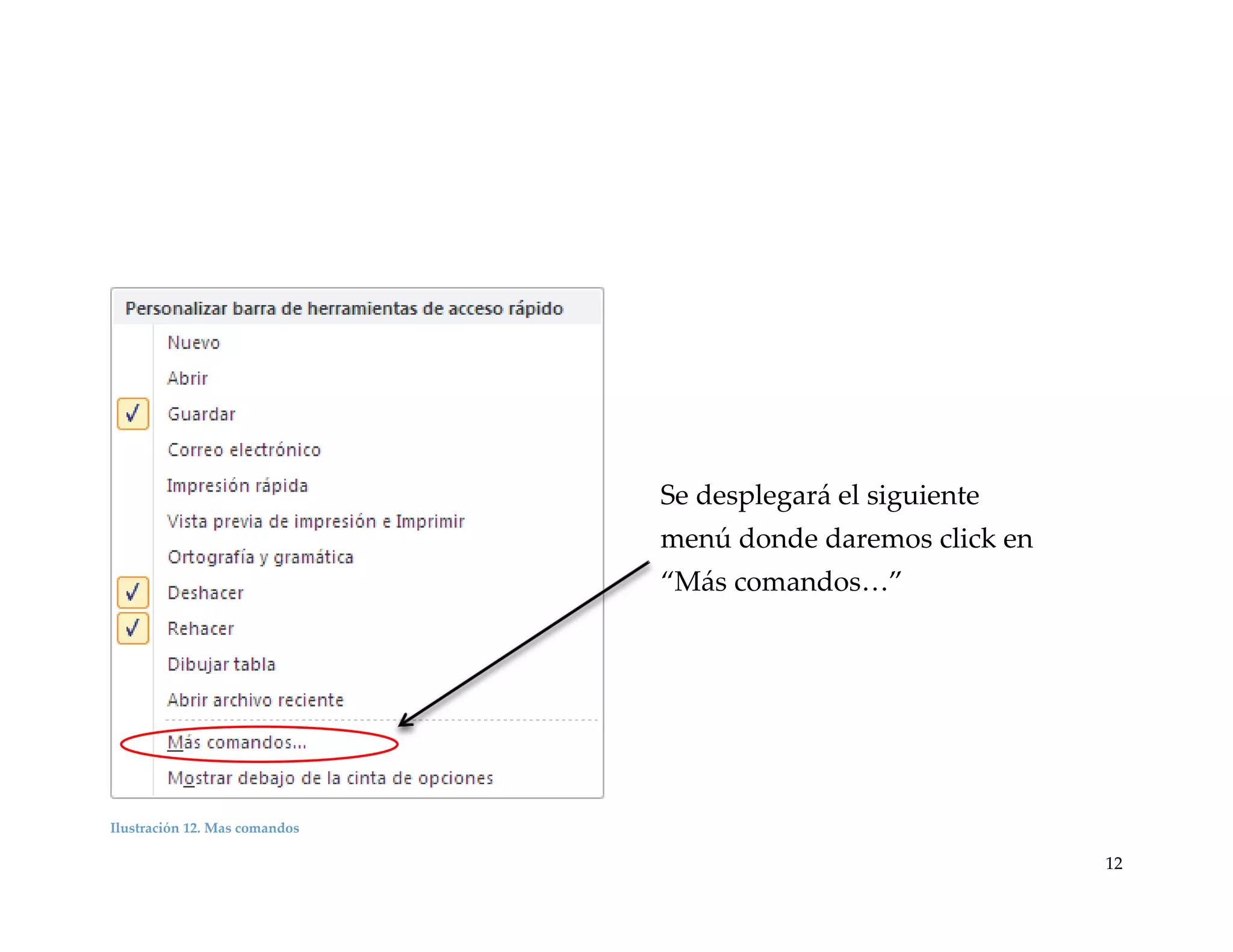 Se desplegará el siguiente
menú donde daremos click en
“M{s comandos…”

Ilustración 12. Mas comandos

12

 