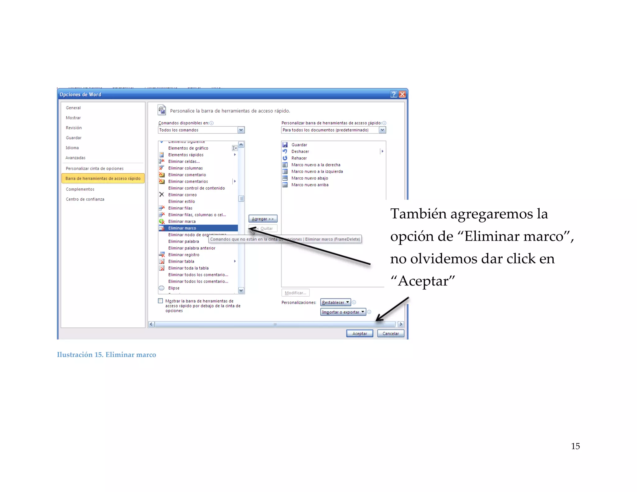 También agregaremos la
opción de “Eliminar marco”,
no olvidemos dar click en
“Aceptar”

Ilustración 15. Eliminar marco

15

 