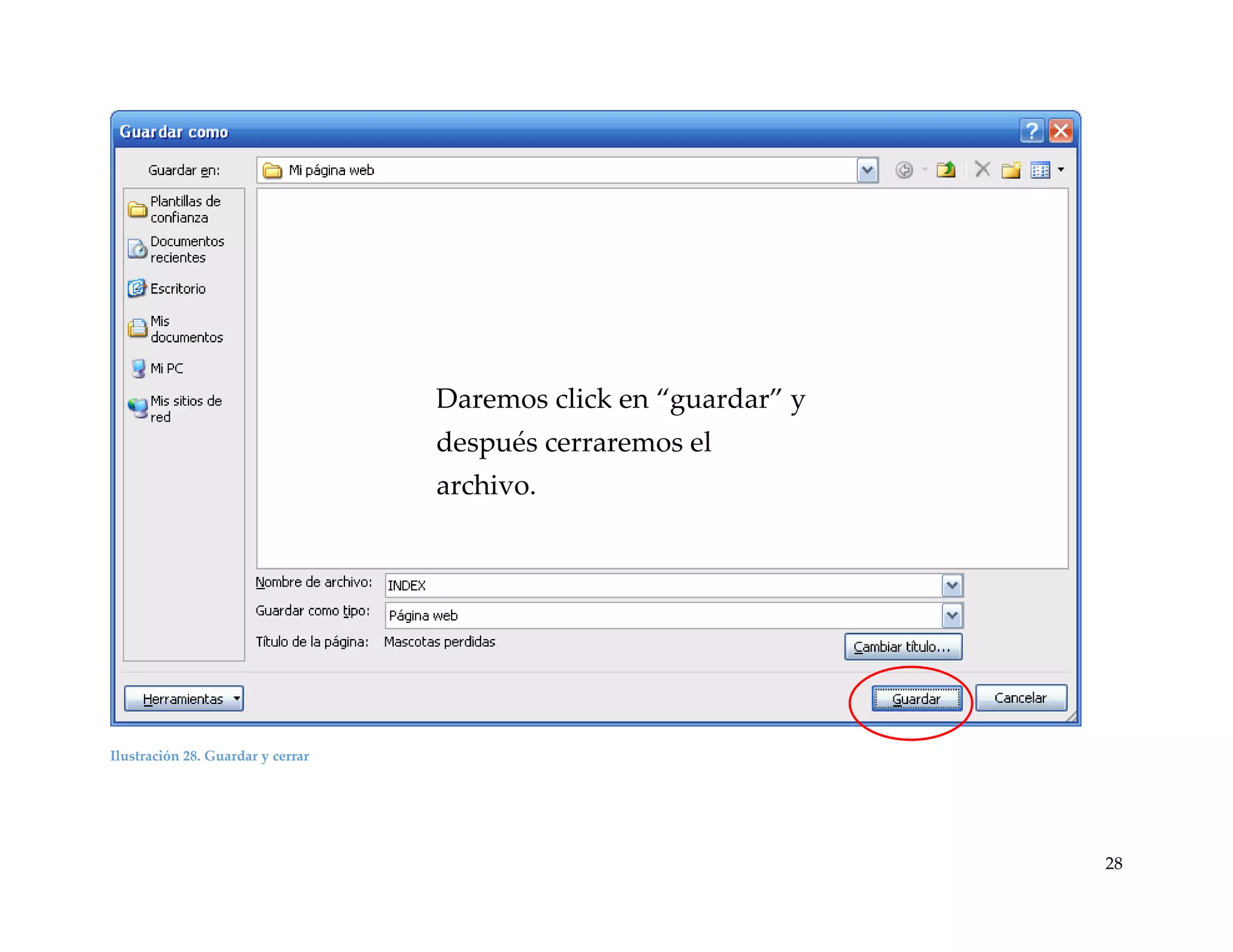 Daremos click en “guardar” y
después cerraremos el

archivo.

Ilustración 28. Guardar y cerrar

28

 