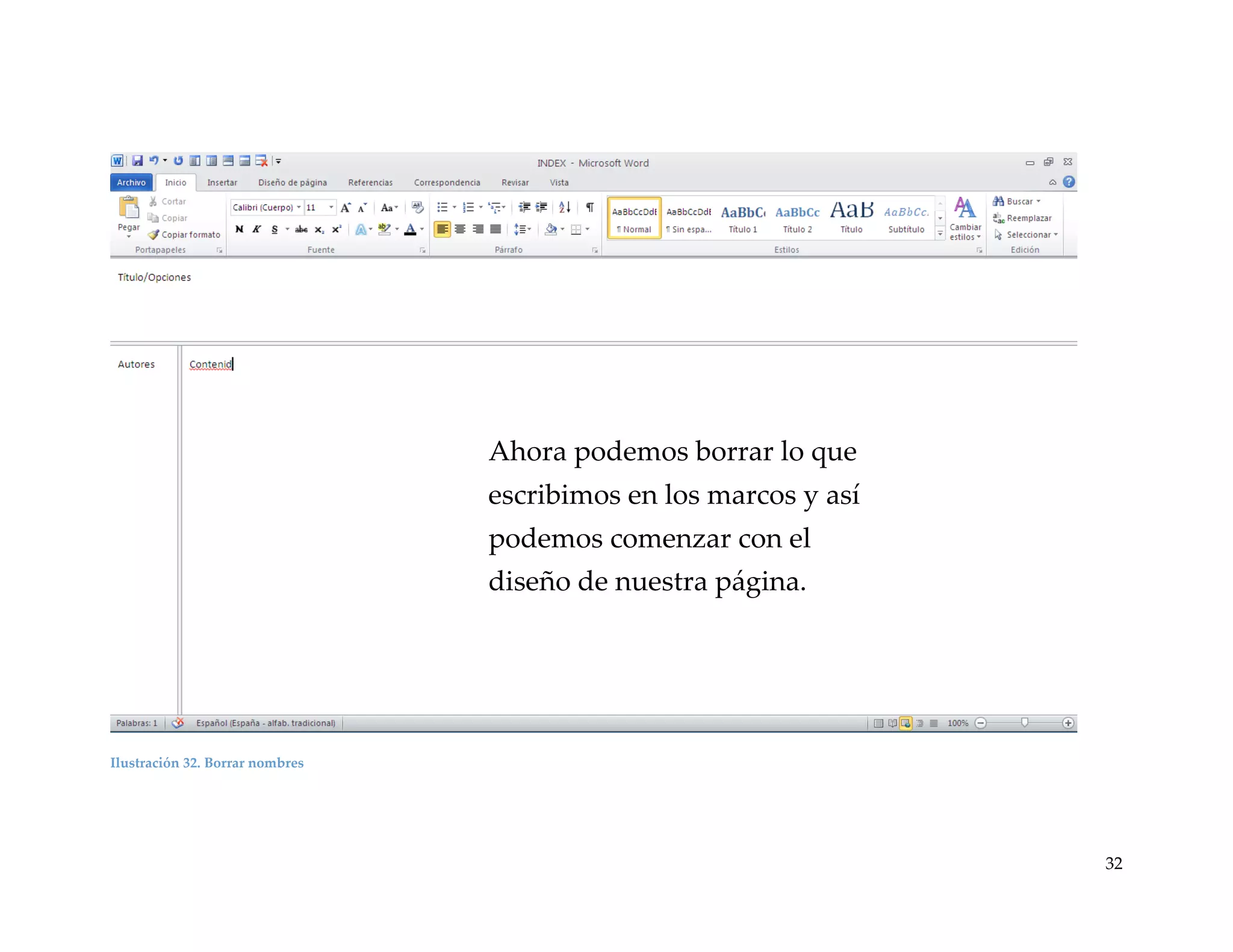 Ahora podemos borrar lo que
escribimos en los marcos y así
podemos comenzar con el
diseño de nuestra página.

Ilustración 32. Borrar nombres

32

 