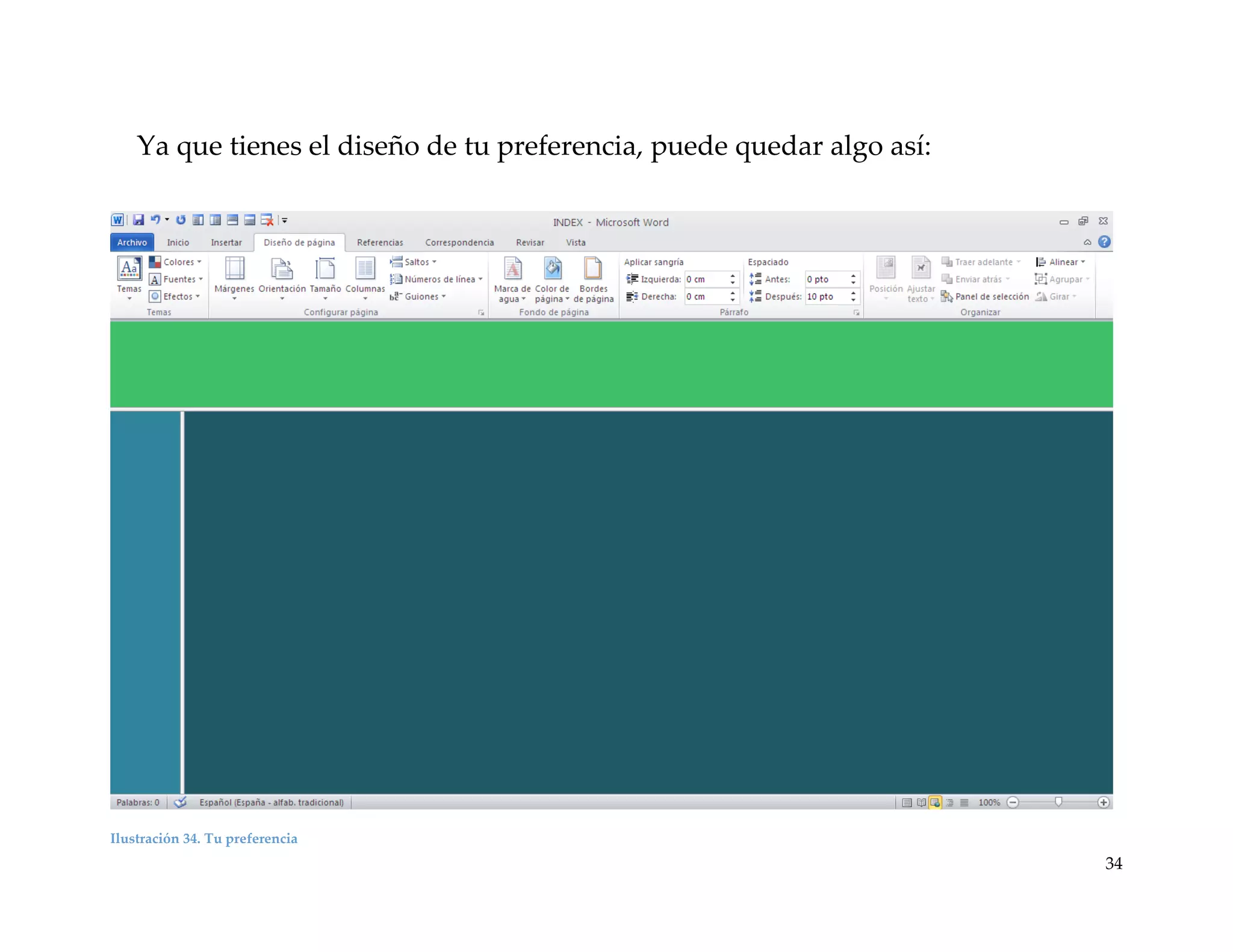 Ya que tienes el diseño de tu preferencia, puede quedar algo así:

Ilustración 34. Tu preferencia

34

 