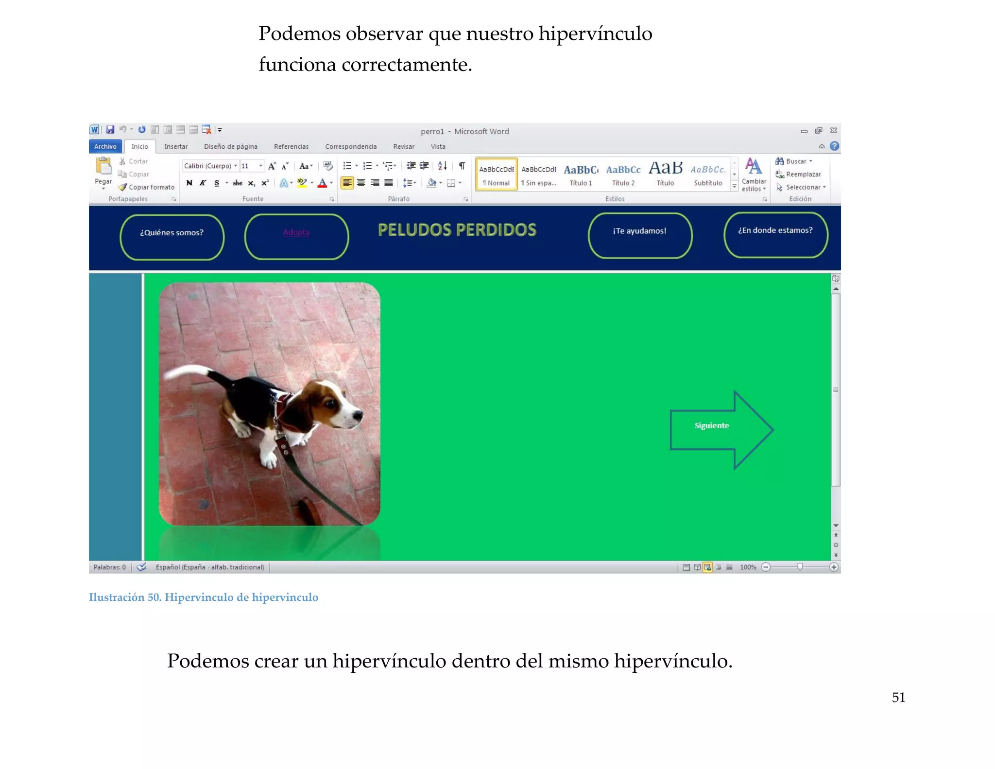 Podemos observar que nuestro hipervínculo

funciona correctamente.

Ilustración 50. Hipervinculo de hipervinculo

Podemos crear un hipervínculo dentro del mismo hipervínculo.
51

 