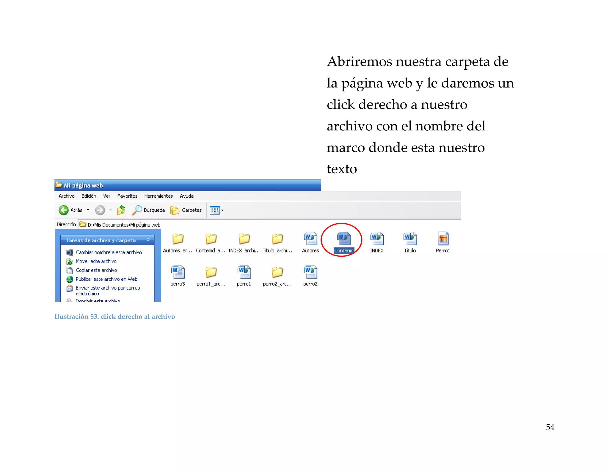 Abriremos nuestra carpeta de
la página web y le daremos un
click derecho a nuestro
archivo con el nombre del
marco donde esta nuestro
texto

Ilustración 53. click derecho al archivo

54

 