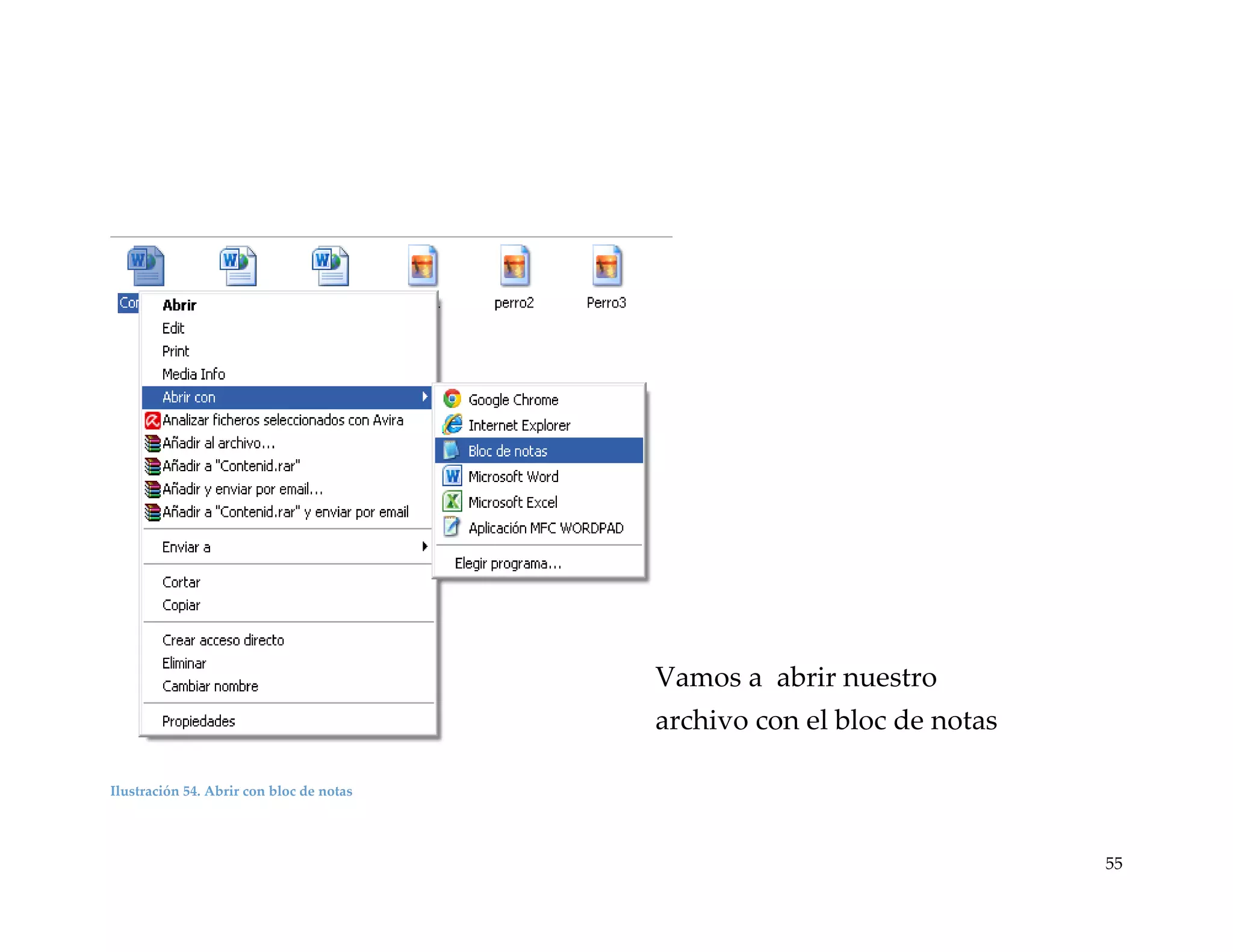Vamos a abrir nuestro
archivo con el bloc de notas
Ilustración 54. Abrir con bloc de notas

55

 