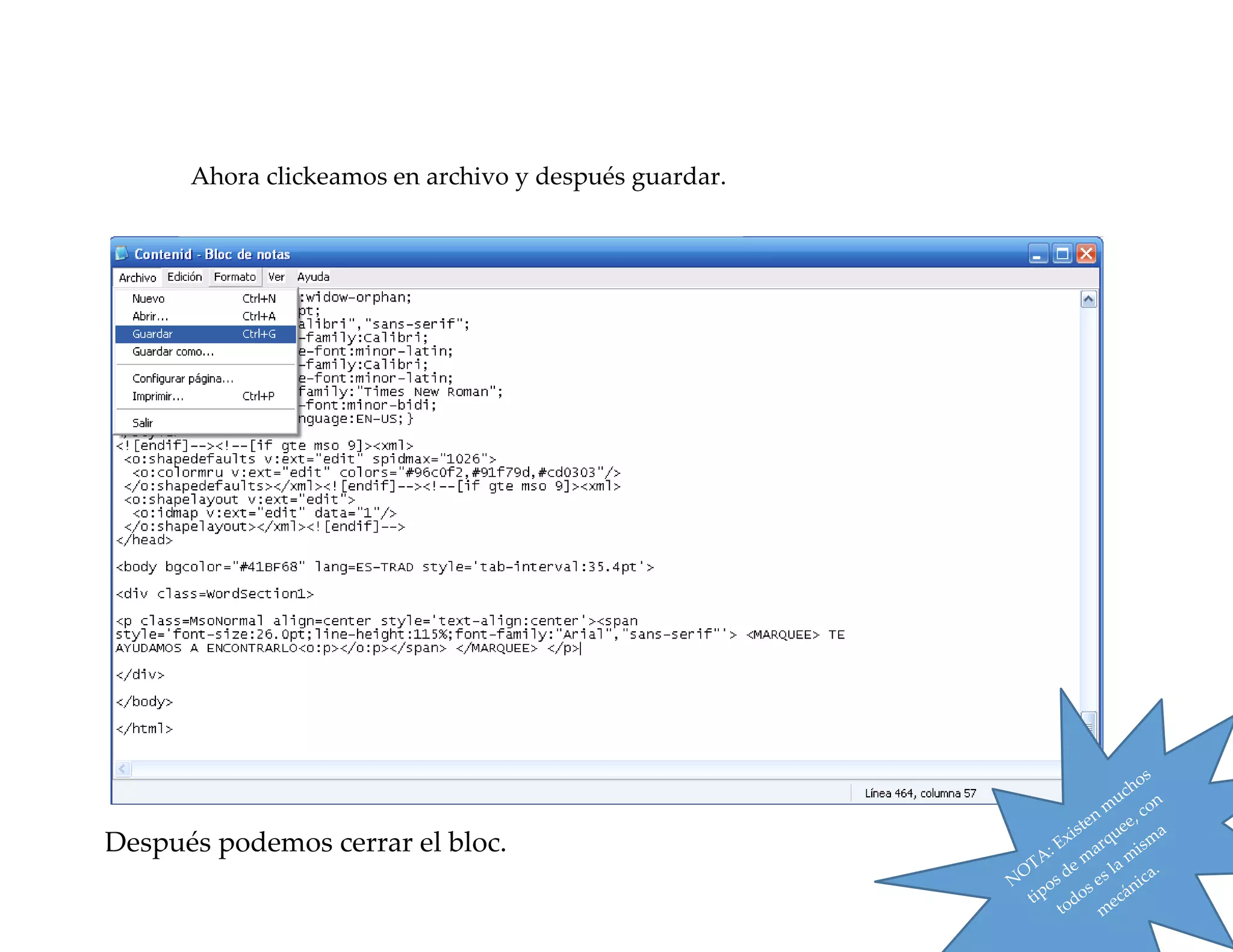 Ahora clickeamos en archivo y después guardar.

Ilustración 57. cerrar bloc
Después podemos cerrar el bloc.

58

 