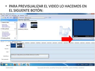 • PARA PREVISUALIZAR EL VIDEO LO HACEMOS EN
  EL SIGUENTE BOTÓN:




19/07/2011       Quezada Zermeño Jonathan Emanuel y Santillán Juárez Amilkar Jonathan
 