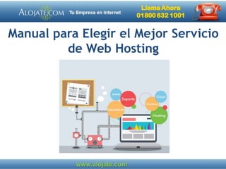 Manual para Elegir el Mejor Servicio
de Web Hosting
 