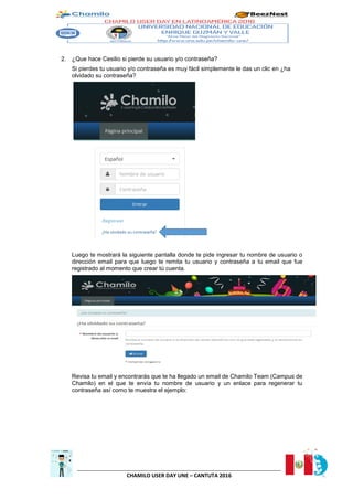 CHAMILO USER DAY UNE – CANTUTA 2016
Luego de ello el Campus de Chamilo volverá a enviar un email donde te mostrará el
nomb...