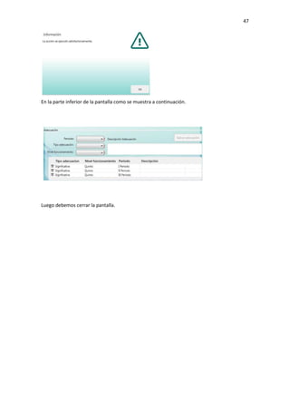 47
En la parte inferior de la pantalla como se muestra a continuación.
Luego debemos cerrar la pantalla.
 