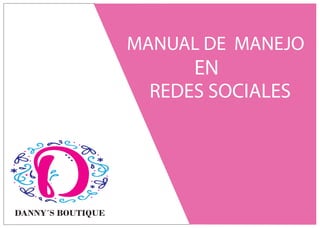 MANUAL DE MANEJO
EN
REDES SOCIALES
 
