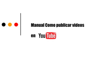 Manual Como publicar videos

en
 