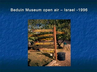 Beduin Museum open air – Israel -1996Beduin Museum open air – Israel -1996
 
