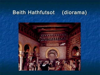 Beith Hathfutsot (diorama)Beith Hathfutsot (diorama)
 