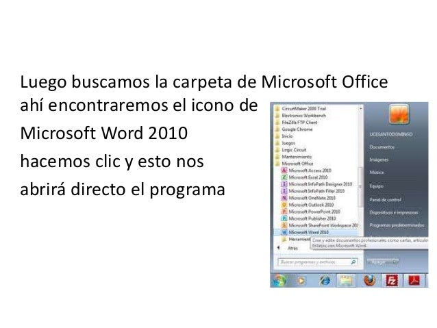 Luego buscamos la carpeta de Microsoft Officeahí encontraremos el icono deMicrosoft Word 2010hacemos clic y esto nosabrirá...