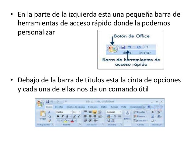 • En la parte de la izquierda esta una pequeña barra deherramientas de acceso rápido donde la podemospersonalizar• Debajo ...