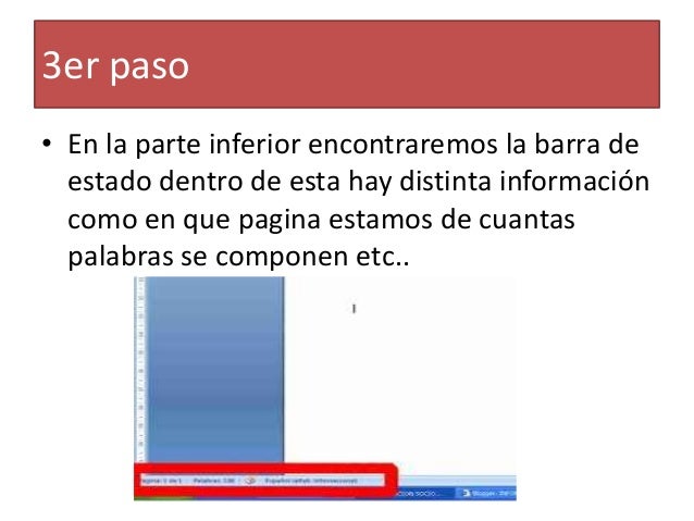 3er paso• En la parte inferior encontraremos la barra deestado dentro de esta hay distinta informacióncomo en que pagina e...