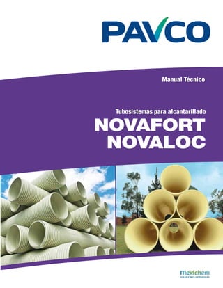 Manual Técnico



 Tubosistemas para alcantarillado

NOVAFORT
 NOVALOC
 