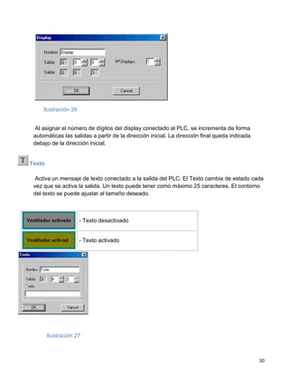 Ilustración 26


  Al asignar el número de dígitos del display conectado al PLC, se incrementa de forma
 automáticas las s...