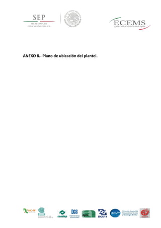 ANEXO 8.- Plano de ubicación del plantel.
 