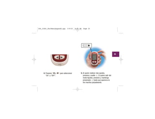 4. Presione o para seleccionar
“On” u “OFF”.
5. Si quiere realizar más ajustes,
presione y suelte . Si quiere salir del
modo Ajustes, presione y mantenga
presionado hasta que aparezca la
tira reactiva parpadeando.
| |
|||
|||
| | | |
||
|||
35
306_33481_PerfManLAapacES.qxp 3/9/07 8:43 AM Page 35
 