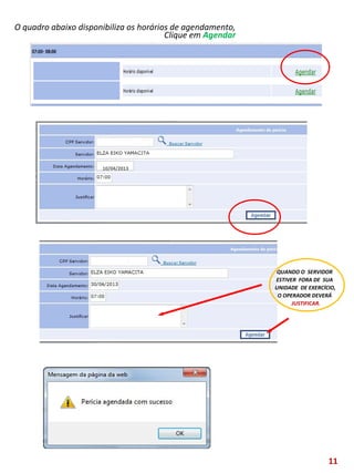 O quadro abaixo disponibiliza os horários de agendamento,
Clique em Agendar
11
10/04/2013
QUANDO O SERVIDOR
ESTIVER FORA DE SUA
UNIDADE DE EXERCÍCIO,
O OPERADOR DEVERÁ
JUSTIFICAR.
 