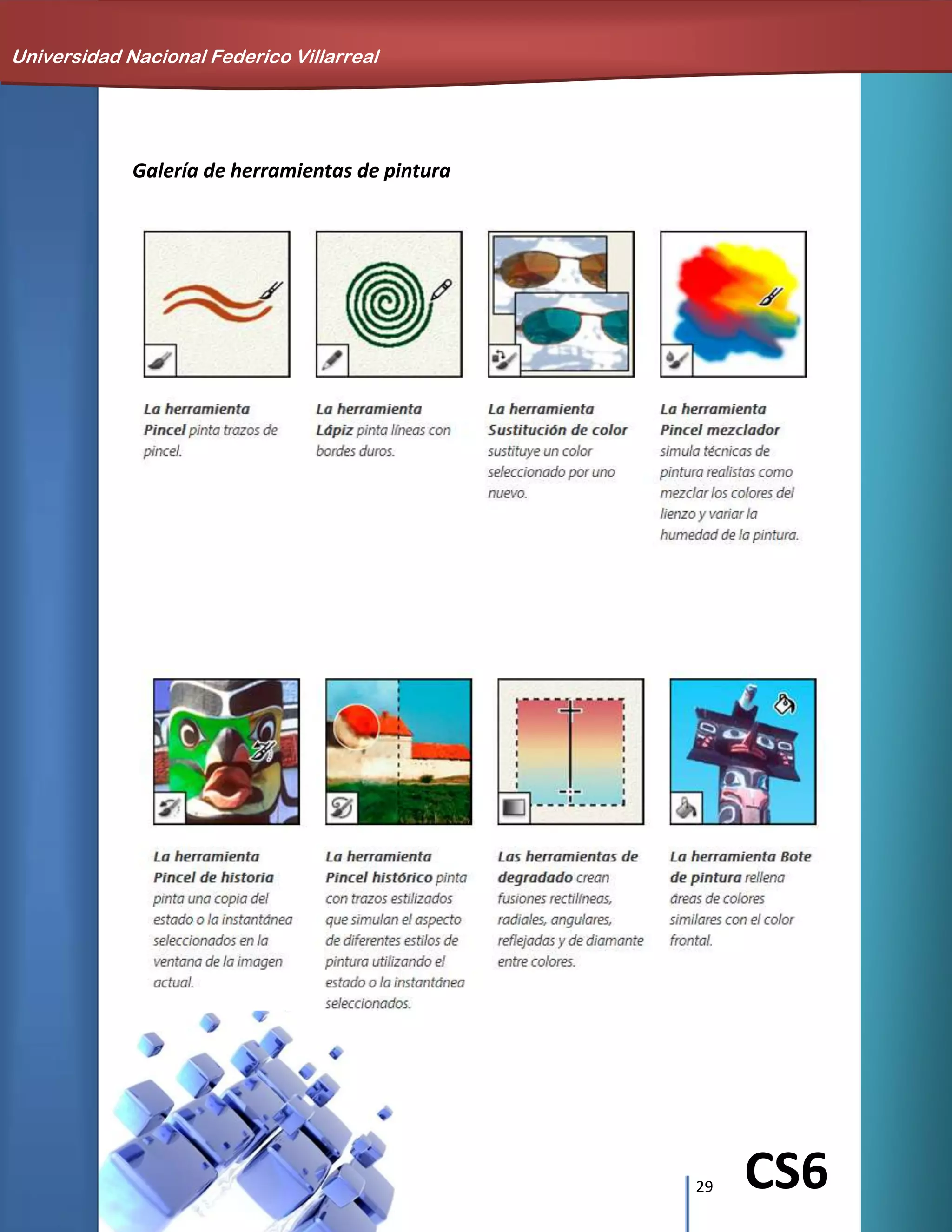 29 CS6
Galería de herramientas de pintura
Universidad Nacional Federico Villarreal
 
