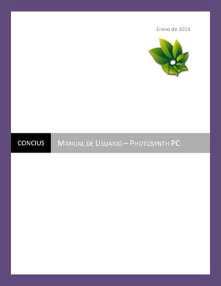 AutoCollage


                                    Enero de 2013




CONCIUS   MANUAL DE USUARIO – PHOTOSYNTH PC
 