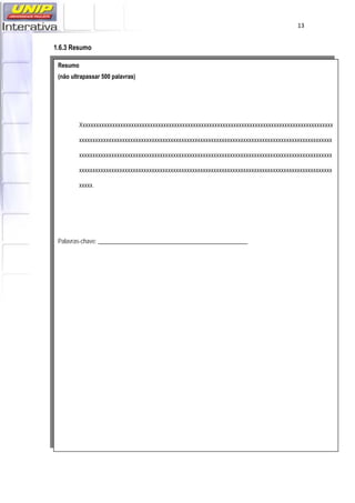   13
1.6.3 Resumo
Resumo
(não ultrapassar 500 palavras)
Xxxxxxxxxxxxxxxxxxxxxxxxxxxxxxxxxxxxxxxxxxxxxxxxxxxxxxxxxxxxxxxxxxxxxxxxxxxxxxxxxxxxxxxxxxxxxx
xxxxxxxxxxxxxxxxxxxxxxxxxxxxxxxxxxxxxxxxxxxxxxxxxxxxxxxxxxxxxxxxxxxxxxxxxxxxxxxxxxxxxxxxxxxxxx
xxxxxxxxxxxxxxxxxxxxxxxxxxxxxxxxxxxxxxxxxxxxxxxxxxxxxxxxxxxxxxxxxxxxxxxxxxxxxxxxxxxxxxxxxxxxxx
xxxxxxxxxxxxxxxxxxxxxxxxxxxxxxxxxxxxxxxxxxxxxxxxxxxxxxxxxxxxxxxxxxxxxxxxxxxxxxxxxxxxxxxxxxxxxx
xxxxx.
Palavras-chave: __________________________________________________
 
 