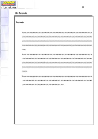   18
1.6.8 Conclusão
 
Conclusão
Xxxxxxxxxxxxxxxxxxxxxxxxxxxxxxxxxxxxxxxxxxxxxxxxxxxxxxxxxxxxxxxxxxxxxxxxxxxxxxxxxxxxxxxxxxxxxx
xxxxxxxxxxxxxxxxxxxxxxxxxxxxxxxxxxxxxxxxxxxxxxxxxxxxxxxxxxxxxxxxxxxxxxxxxxxxxxxxxxxxxxxxxxxxxx
xxxxxxxxxxxxxxxxxxxxxxxxxxxxxxxxxxxxxxxxxxxxxxxxxxxxxxxxxxxxxxxxxxxxxxxxxxxxxxxxxxxxxxxxxxxxxx
xxxxxxxxxxxxxxxxxxxxxxxxxxxxxxxxxxxxxxxxxxxxxxxxxxxxxxxxxxxxxxxxxxxxxxxxxxxxxxxxxxxxxxxxxxxxxx
xxxxx.
Xxxxxxxxxxxxxxxxxxxxxxxxxxxxxxxxxxxxxxxxxxxxxxxxxxxxxxxxxxxxxxxxxxxxxxxxxxxxxxxxxxxxxxxxxxxxxx
xxxxxxxxxxxxxxxxxxxxxxxxxxxxxxxxxxxxxxxxxxxxxxxxxxxxxxxxxxxxxxxxxxxxxxxxxxxxxxxxxxxxxxxxxxxxxx
xxxxxxxxxxxxxxxxxxxxxxxxxxxxxxxxxxxxxxxxxxxxxxxxxxxxxxxxxxxxxxxxxxxxxxxxxxxxxxxxxxxxxxxxxxxxxx
xxxxxxxxxxxxxxxxxxxxxxxxxxxxxxxxxxxxxxxxxxxxxxxxxxxxxxxxxxxxxxxxxxxxxxxxxxxxxxxxxxxxxxxxxxxxxx
xxxxxxx.
Xxxxxxxxxxxxxxxxxxxxxxxxxxxxxxxxxxxxxxxxxxxxxxxxxxxxxxxxxxxxxxxxxxxxxxxxxxxxxxxxxxxxxxxxxxxxxx
xxxxxxxxxxxxxxxxxxxxxxxxxxxxxxxxxxxxxxxxxxxxxxxxxxxxxxxxxxxxxxxxxxxxxxxxxxxxxxxxxxxxxxxxxxxxxx
xxxxxxxxxxxxxxxxxxxxxxxxxxxxxxxxxxxxxxxxxxxxxxxxxxxxxxxxx.
 
 