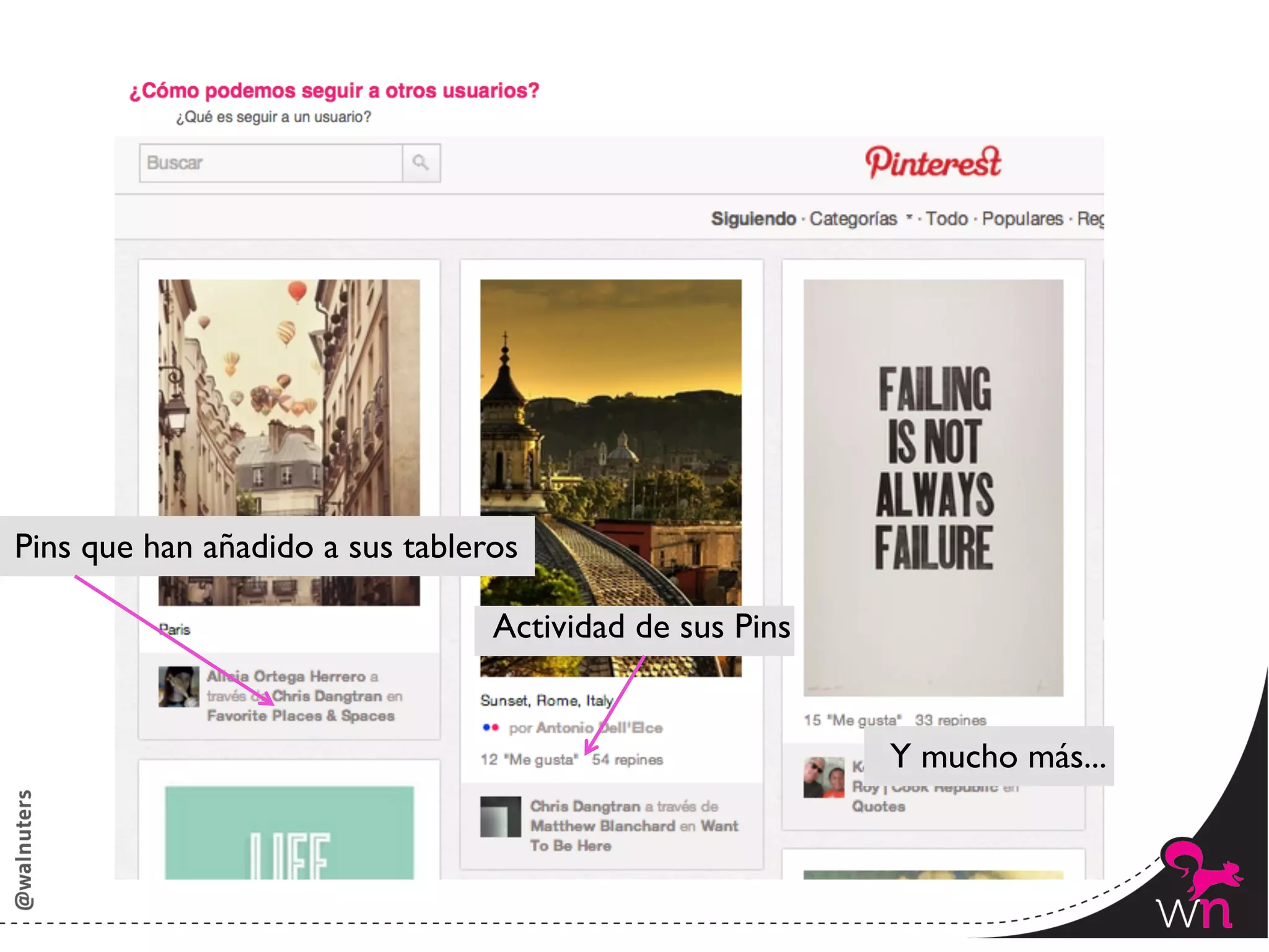 Pins que han añadido a sus tableros	


                                   Actividad de sus Pins	



                                                              Y mucho más...	




                                                                                  101	
  
 