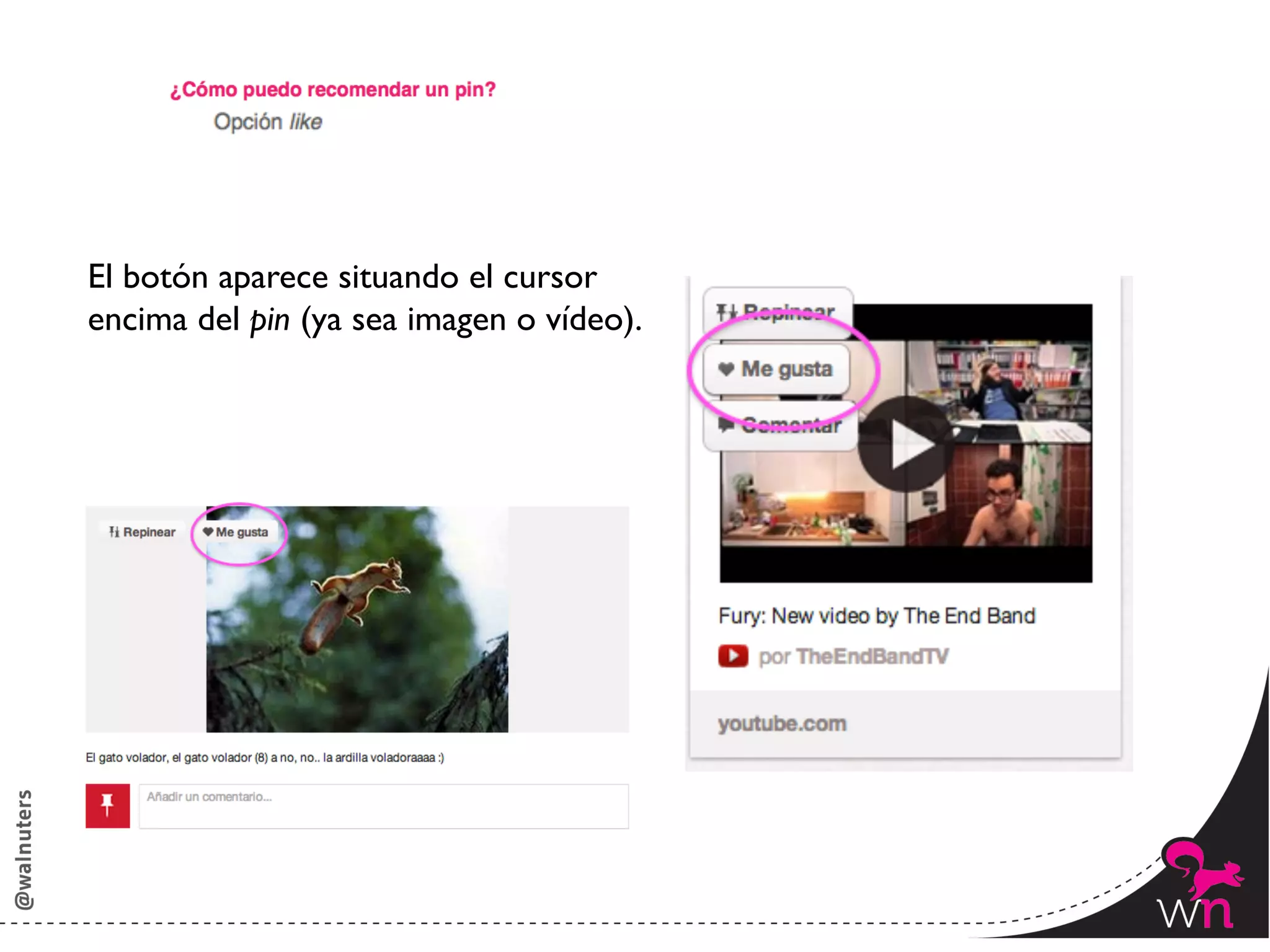 El botón aparece situando el cursor 	

encima del pin (ya sea imagen o vídeo).	





                                             121	
  
 