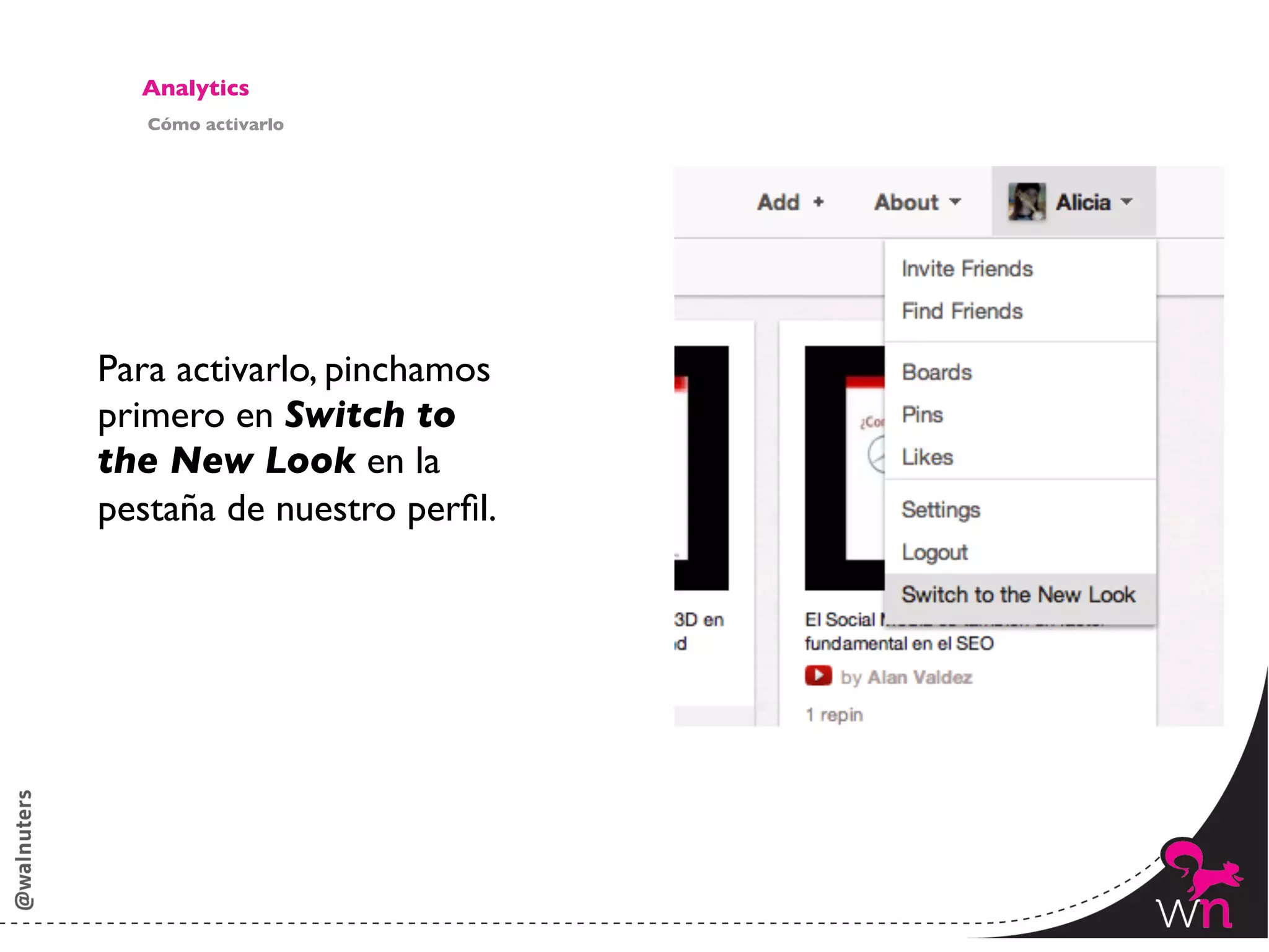 Analytics	

   Cómo activarlo	





Para activarlo, pinchamos
primero en Switch to
the New Look en la
pestaña de nuestro perﬁl.	





                               142	
  
 