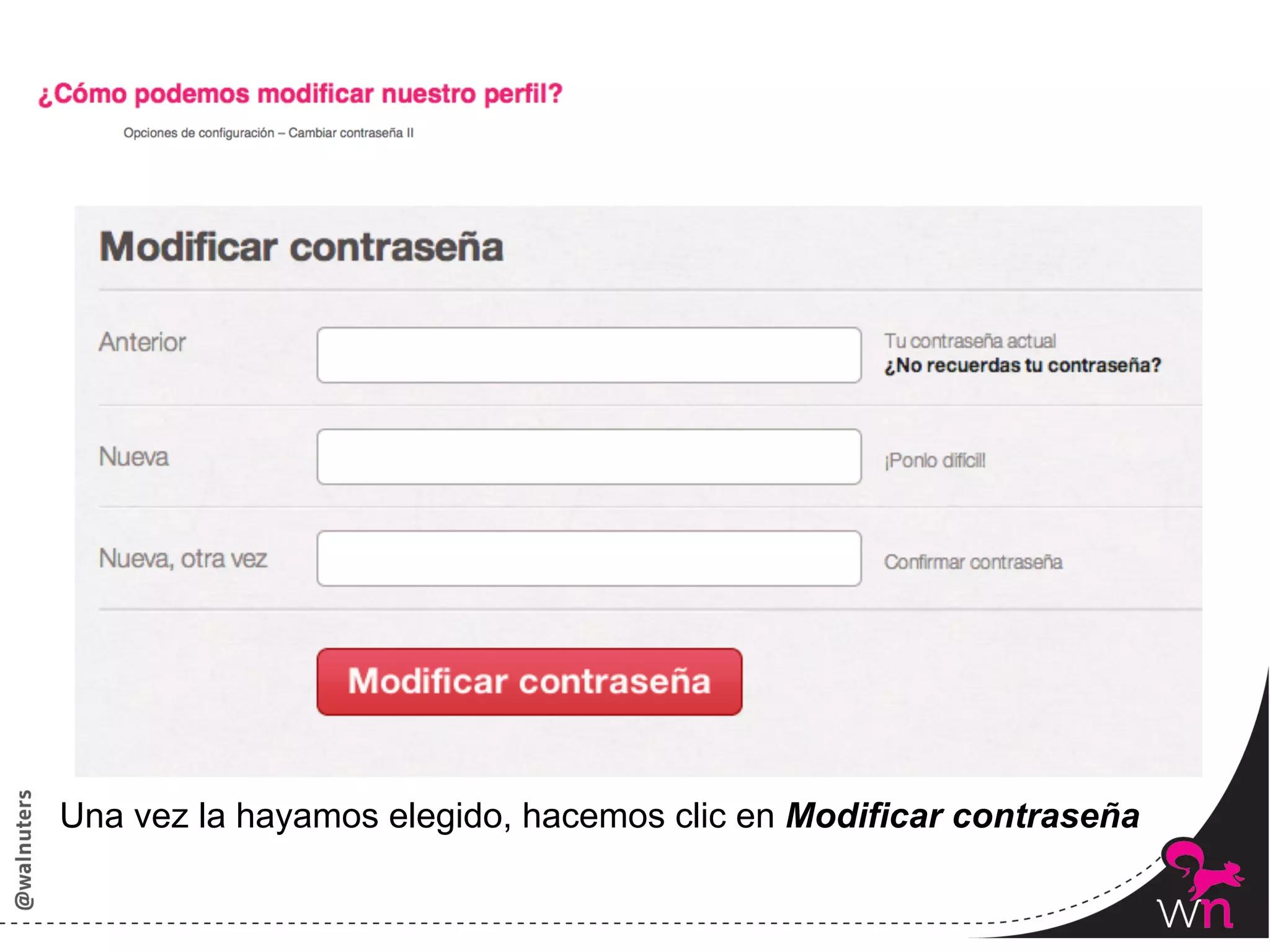 Una vez la hayamos elegido, hacemos clic en Modificar contraseña

                                                                   53	
  
 