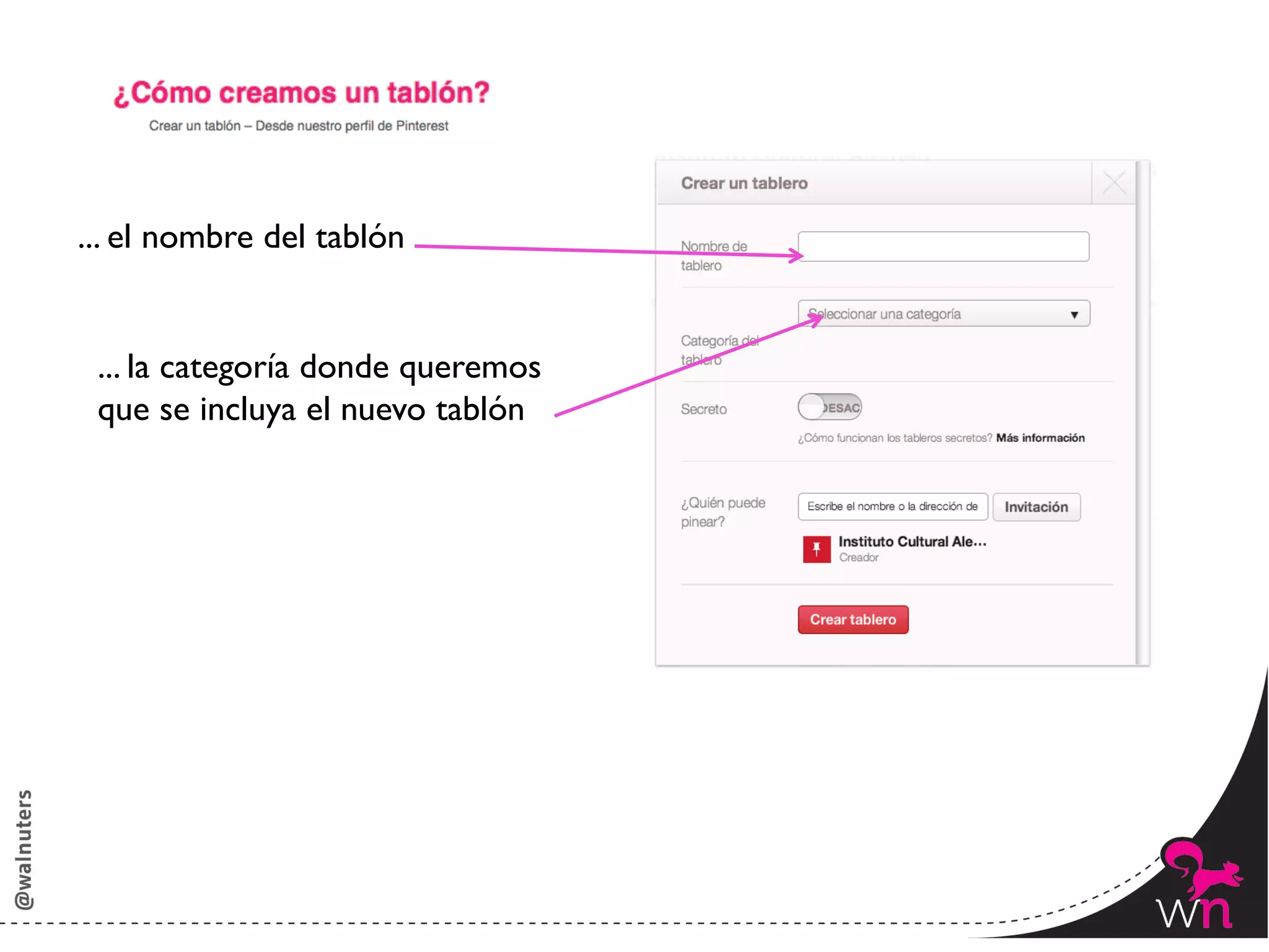 ... el nombre del tablón	



 ... la categoría donde queremos 	

 que se incluya el nuevo tablón	





                                       66	
  
 