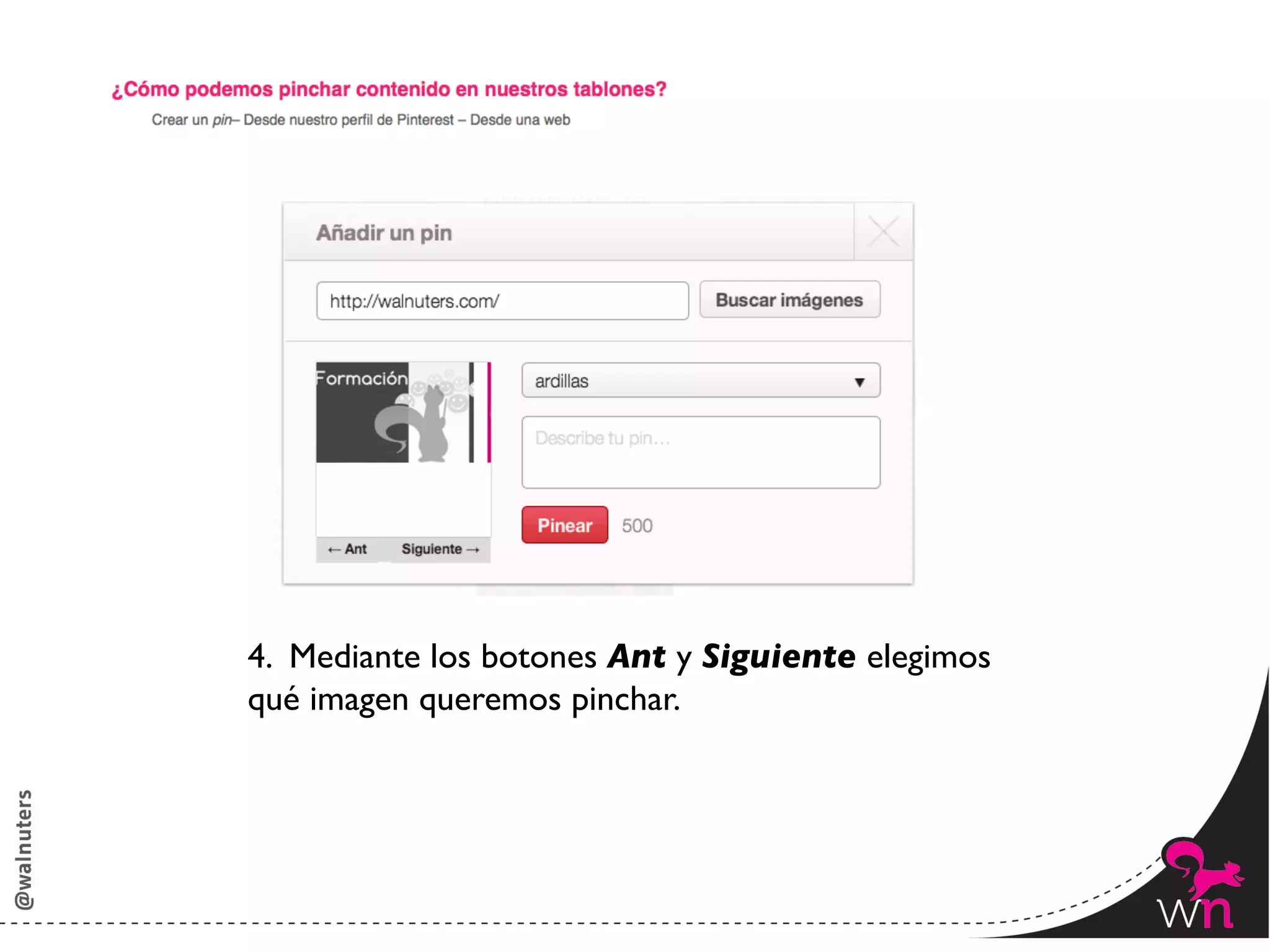 4. Mediante los botones Ant y Siguiente elegimos 	

qué imagen queremos pinchar.	





                                                       84	
  
 