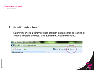 Botón Pinear




               30	
  
 