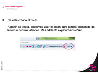 Botón Pinear




               34	
  
 