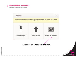 Clicamos en Crear un tablero	




                                  64	
  
 