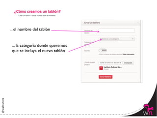 ... el nombre del tablón	



 ... la categoría donde queremos 	

 que se incluya el nuevo tablón	





                                       66	
  
 