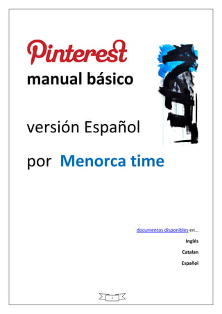  

     


                  
    manual básico 
     
    versión Español 
 


  por  Menorca time 
 

 

 

 
                   documentos disponibles en… 

                                            Inglés 

                                           Catalan 

                                           Español 




 
               1
 