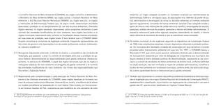o Conselho Nacional do Meio Ambiente (CONAMA), seu órgão consultivo e deliberativo;                                   ambiente, um órgão colegiado (conselho ou comissão) composto por representantes da
      o Ministério do Meio Ambiente (MMA), seu órgão central; o Instituto Brasileiro do Meio                                Administração Pública e, em alguns casos, de associações civis, detentor do poder de po-
      Ambiente e dos Recursos Naturais Renováveis (IBAMA), seu órgão executor; os órgãos                                    lícia administrativa e encarregado de tomar as decisões referentes ao controle ambiental
      e instituições da Administração Federal que, de algum modo, desenvolvam atividades                                    (aprovar regulamento, concessão de licença ambiental, sanções). Esse colegiado recebe o
      associadas à proteção ou ao disciplinamento do uso dos recursos ambientais, chamados                                  apoio de uma ou mais instituições de caráter técnico e científico, encarregadas de estudos,
      órgãos setoriais; os órgãos estaduais responsáveis pelos programas ambientais e pelo                                  pesquisas, análises técnicas de projetos, pareceres e demais atividades administrativas. O
      controle das atividades modificadoras do meio ambiente, seus órgãos seccionais; e os                                  esquema institucional pode sofrer algumas variações, dependendo do estado, a maioria
      órgãos municipais responsáveis pelo controle e a fiscalização dessas mesmas atividades,                               delas referente às secretarias de estado a que se subordinam essas entidades.
      em suas áreas de jurisdição, seus órgãos locais. É bom lembrar que o CONAMA detém
      funções consultivas e normativas da legislação ambiental, integrando representantes dos                         2.16	 No âmbito municipal, as leis orgânicas, seguindo os dispositivos da Constituição Federal
      três níveis de governo e de associações civis de caráter profissional, sindical, ambientalis-                         de 1988 e das constituições estaduais, incluem dispositivos referentes à proteção ambien-
      ta, cultural e acadêmico4.                                                                                            tal. Os municípios têm decretado unidades de conservação em seus territórios e incluído
                                                                                                                            provisões sobre licenciamento ambiental em suas leis. Em 1997, o CONAMA baixou a
2.14	 Revogando disposições anteriores, a referida lei ampliou a competência das Unidades da                                Resolução nº 237, que, entre outros assuntos, estabelece diretrizes para a descentralização
      Federação, que passaram a atuar no controle de atividades antes sob a jurisdição do go-                               do licenciamento ambiental por meio de delegação de competência aos municípios. Em
      verno federal, descentralizando as responsabilidades pela gestão ambiental. Destaca-se,                               alguns estados já foram adotadas políticas de descentralização, repassando-se aos muni-
      portanto, na estrutura do SISNAMA, o papel dos órgãos seccionais, que são os órgãos e                                 cípios o controle de atividades de efeitos ambientais de âmbito local, conforme definidas
      instituições estaduais de meio ambiente encarregados da gestão ambiental e do controle                                na citada resolução. Isso tem motivado a criação de unidades administrativas, conselhos e
      das atividades modificadoras do meio ambiente, nos limites das responsabilidades que                                  fundos de meio ambiente em numerosos municípios, embora ainda não tenha sido atingi-
      lhes atribui a legislação federal.                                                                                    da a plena capacidade técnica e institucional para a gestão ambiental.


2.15	 Responsáveis pela complementação e pela execução da Política Nacional do Meio Am-                               2.17	 Também são importantes no contexto das políticas ambientais brasileiras as diretrizes traça-
      biente e das diretrizes emanadas do CONAMA, esses órgãos estaduais se formaram por                                    das na legislação que cria e rege o Sistema Nacional de Unidades de Conservação (SNUC)5,
      meio de arranjos institucionais diferentes, observando‑se, porém, a tendência de se adotar                            estabelecendo a classificação, os princípios e as regras gerais de conservação e uso para a
      um modelo semelhante ao estabelecido no nível federal. Esse modelo, em funcionamen-                                   gestão das UC, que se acham detalhados no Capítulo 5 deste Manual.
      to em diversos estados do País, caracteriza‑se pela existência de uma secretaria de meio


4	 São 23 representantes de entidades civis e de trabalhadores, 8 de entidades empresariais, 8 de governos            5	 Lei nº 9.985, de 18 de julho de 2000, Decreto nº 4.340, de 22 de agosto de 2002, Lei nº 11.132, de 4 de julho de
municipais, 27 dos governos estaduais e 20 do governo federal, mais 3 sem direito a voto.                             2006, e Decreto nº 5.566, de 26 de outubro de 2005.



22                                                                   MANUAL DE PLANEJAMENTO E GESTÃO SOCIOAMBIENTAL   MANUAL DE PLANEJAMENTO E GESTÃO SOCIOAMBIENTAL                                                                    23
 