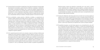 4.11	 A primeira fase do licenciamento corresponde à LP, que deve ser requerida na primeira etapa          efluentes líquidos e gasosos que deverão ser observados, bem como todos os critérios
      de planejamento da atividade, quando ainda não se definiram a localização, o detalhamen-             a serem respeitados para a mitigação de impactos negativos, a proteção ambiental e a
      to do projeto, os processos tecnológicos, nem o conjunto de medidas e equipamentos de                compensação por danos inevitáveis. Estabelece ainda o programa de gestão ambiental do
      controle e gestão ambiental; sua concessão baseia-se nas informações prestadas pelo em-              empreendimento e o monitoramento dos efeitos ambientais, determinando os parâmetros
      preendedor, em croquis, anteprojetos e estimativas, e representa a viabilidade ambiental do          e a periodicidade das medições, cujos resultados servem para o acompanhamento da ati-
      projeto, assim como o compromisso de o Poder Público aprovar o projeto executivo, sempre             vidade pelo órgão ambiental licenciador.
      que o empreendedor atenda às condições e restrições impostas no documento de licença.
                                                                                                     4.14	 O tempo de validade de cada licença pode variar, de acordo com as normas vigentes no
4.12	 Uma vez detalhado o projeto executivo e definidos as medidas e os equipamentos de                    estado em que se localize o empreendimento, seu tipo e a situação ambiental da área. Para
      proteção e gestão ambiental da atividade, deve ser requerida a LI, cuja concessão autoriza           aqueles em que o assunto ainda não está regulamentado, têm sido aplicados os dispositi-
      o início de sua construção. Para sua análise, é necessária a apresentação de informações             vos da Resolução nº 237/97 do CONAMA, que estabelecem prazos de validade para os três
      detalhadas sobre a distribuição espacial das unidades que compõem o projeto, os méto-                tipos de licença. A validade da licença de operação, entretanto, deve ser suficiente para
      dos construtivos, os processos, as tecnologias, os sistemas de tratamento e disposição de            permitir o retorno dos investimentos em dispositivos de controle e proteção ambiental.
      rejeitos, os corpos receptores etc. A LI define os parâmetros do projeto e as condições
      de realização das obras, que deverão ser obedecidas para garantir que a implantação da         4.15	 À expedição de qualquer uma das licenças segue-se o seu acompanhamento, para verifi-
      atividade reduza, o máximo possível e a níveis aceitáveis, os fatores de poluição e degra-           car o cumprimento das suas exigências e condições. O conceito de acompanhamento de
      dação ambiental. Terminadas as obras, a LI continua válida para cobrir a fase de testes para         licença ambiental diz respeito, basicamente, à verificação do cumprimento das condições
      a verificação da eficiência de equipamentos de controle da poluição e outras medidas de              e restrições determinadas em cada uma delas, o que inclui o monitoramento dos impactos
      mitigação de impactos negativos.                                                                     ambientais, a implantação das medidas de controle ambiental e a obediência das regras de
                                                                                                           operação e, em certos casos, dos programas de gestão ambiental. Tais condições e restri-
4.13	 A LO, requerida quando do término da construção e depois de verificada a eficiência das              ções são os requisitos de validade da licença e determinam o modo de implementação da
      medidas de controle ambiental e mitigação de impactos negativos, autoriza o início do fun-           atividade que autorizam. O acompanhamento assume papel relevante no caso das licenças
      cionamento da atividade, sendo obrigatória tanto para os novos empreendimentos quanto                concedidas a projetos sujeitos à avaliação de impacto ambiental, pelo alto potencial de
      para aqueles anteriores à vigência do sistema. Nesses casos, é definido um prazo para que            impacto das respectivas ações e as incertezas inerentes tanto ao comportamento dos sis-
      a atividade possa se adequar às exigências legais, implantando os dispositivos de contro-            temas ambientais afetados como à real incidência e magnitude dos impactos previstos. As
      le apropriados. A licença de operação, portanto, estabelece todas as condições a que o               formas de acompanhamento de licença variam, naturalmente, com a etapa de implantação
      empreendimento deverá obedecer durante sua permanência, funcionamento ou operação                    dos empreendimentos e a respectiva licença ambiental.
      e, quando for o caso, sua desativação; determina também os padrões de qualidade dos



                                                                                                     MANUAL DE PLANEJAMENTO E GESTÃO SOCIOAMBIENTAL                                              45
 
