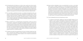 4.16	 O acompanhamento da LP destina-se, em ambos os casos, a garantir que nenhuma interven-               4.20	 Existem distintas modalidades de ação de acompanhamento de licença; a mais simples
      ção ou obra seja executada antes da necessária licença de instalação. Quando de projetos                   dela é a vistoria, ou inspeção, realizada por um ou mais profissionais das entidades ambien-
      submetidos à avaliação de impacto ambiental, o acompanhamento deve, sempre que neces-                      tais, preferencialmente aqueles que participaram nas atividades de análise ambiental do
      sário, incluir o seguimento da execução dos estudos ambientais porventura exigidos adicio-                 processo de licenciamento, por estarem familiarizados com as características dos empre-
      nalmente, assim como do detalhamento dos projetos das medidas de mitigação dos impactos                    endimentos, seus impactos e as respectivas medidas de controle ambiental condicionantes
      negativos e dos programas de monitoramento e gestão ambiental dos empreendimentos.                         da validade da licença concedida. A vistoria é o tipo de ação de acompanhamento apro-
                                                                                                                 priado para os empreendimentos de impacto ambiental pouco significativo ou de baixo
4.17	 É a LI que define os parâmetros do projeto e as condições de realização das obras, que                     potencial poluidor, demandando, porém, equipe técnica numerosa, tempo e infra estrutura
      deverão ser obedecidos para garantir que a implantação da atividade reduza o máximo                        de transporte considerável, principalmente em jurisdições administrativas que abrangem
      possível os fatores de poluição ou degradação ambiental. O acompanhamento da licença                       um vasto território ou em processo acelerado de desenvolvimento econômico.
      concedida, nessa fase, serve para seguir a execução das obras e a instalação de equipa-
      mentos, de modo a verificar que a implantação do empreendimento se processe de acordo                4.21	 Outras modalidades de ação de acompanhamento incluem:
      com as condições estabelecidas e para monitorar as alterações ambientais que foram pre-
      vistas em consequência dessas ações.                                                                       	 Os sistemas de autocontrole, adotados por várias das entidades estaduais de meio
                                                                                                                     ambiente, no qual o próprio empreendedor encaminha periódica e regularmente ao
4.18	 Após a concessão da LO, o acompanhamento visa basicamente a verificar, por meio de                             órgão de controle ambiental os resultados dos programas de monitoramento e, nos
      monitoramento, o atendimento dos padrões de qualidade ambiental na decorrência do                              casos de empreendimentos submetidos à avaliação de impacto ambiental, das outras
      funcionamento da atividade, as características dos efluentes líquidos e gasosos, dos resídu-                   ações de gestão ambiental e da implantação de medidas mitigadoras de impactos
      os sólidos gerados e seu destino final, conforme as especificações contidas no documento                       negativos que tenham sido exigidas no documento da licença. O sistema aplica-se ao
      da licença. No caso de empreendimentos sujeitos à avaliação de impacto ambiental, tam-                         acompanhamento de LI e LO, implicando que o monitoramento seja realizado segun-
      bém devem ser verificadas a eficiência das medidas mitigadoras dos impactos negativos                          do normas técnicas específicas por laboratórios credenciados; implica também que se
      e as outras condições de operação e implementação dos programas de gestão ambiental,                           mantenham na entidade pública responsável bancos de dados e programas de com-
      sempre de acordo com a natureza do projeto.                                                                    putador que analisem os resultados enviados pelos empreendedores para verificar o
                                                                                                                     atendimento aos padrões estabelecidos para os efluentes e emissões e as tendências
4.19	 A frequência das ações de acompanhamento de licença concedida necessária para asse-                            de degradação da qualidade dos fatores ambientais afetados, de modo a assinalar
      gurar o cumprimento das medidas de controle ambiental, nas três fases acima descritas,                         problemas e orientar as inspeções porventura necessárias. Nos casos de projetos sub-
      varia em função da natureza dos impactos negativos e dos cronogramas de planejamento                           metidos à avaliação de impacto ambiental, os relatórios e comprovações referentes
      e implantação de cada atividade.                                                                               às demais condições de licenças podem ser atribuídos às equipes das empresas ou a




46                                                        MANUAL DE PLANEJAMENTO E GESTÃO SOCIOAMBIENTAL   MANUAL DE PLANEJAMENTO E GESTÃO SOCIOAMBIENTAL                                                 47
 