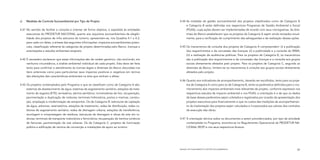 c)	   Medidas de Controle Socioambiental por Tipo de Projeto                                          4.44	 As medidas de gestão socioambiental dos projetos classificados como de Categoria A
                                                                                                            e Categoria B serão definidas nos respectivos Programas de Gestão Ambiental e Social
4.41	 No sentido de facilitar a consulta e orientar de forma objetiva, e expedida às entidades              (PGAS), cujas ações devem ser implementadas de acordo com seus cronogramas. As dire-
      executoras do PRODETUR NACIONAL quanto aos requisitos socioambientais de elegibi-                     trizes do Banco estabelecem que os projetos da Categoria A sejam ainda revisados anual-
      lidade dos projetos de infra estrutura do turismo, apresentam-se, nos Quadros 4.1 e 4.2,              mente, para a verificação do cumprimento das salvaguardas e da realização dessas ações.
      para cada um deles, a síntese das seguintes informações: impactos socioambientais poten-
      ciais, classificação referente às categorias de projeto determinadas pelo Banco, licenças e     4.45	 Os mecanismos de consulta dos projetos de Categoria A compreendem: (i) a publicação
      autorizações e estudos ambientais exigíveis.                                                          dos requerimentos e da concessão das licenças; (ii) a publicidade e a consulta do RIMA;
                                                                                                            (iii) a realização de audiências públicas. Para os projetos de Categoria B, os mecanismos
4.42	 É necessário esclarecer que essas informações são de caráter genérico, não excluindo, em              são a publicação dos requerimentos e da concessão das licenças e a consulta aos grupos
      nenhuma circunstância, a análise ambiental individual de cada projeto. Esta deve ser feita            sociais diretamente afetados pelo projeto. Para os projetos de Categoria C, segundo as
      tanto para confirmar o atendimento às normas legais e diretrizes do Banco discutidas nos              diretrizes do Banco, limitam-se os mecanismos à consulta aos grupos sociais diretamente
      itens anteriores como para particularizar seus impactos positivos e negativos em termos               afetados pelo projeto.
      das alterações das características ambientais na área que venham a afetar.
                                                                                                      4.46	 Quanto aos indicadores de acompanhamento, deverão ser escolhidos, tanto para os proje-
4.43	 Os projetos contemplados pelo Programa e que se classificam como de Categoria A são:                  tos de Categoria A como para os de Categoria B, entre os parâmetros definidos para o mo-
      sistemas de abastecimento de água; sistemas de esgotamento sanitário; estações de trata-              nitoramento dos impactos ambientais mais relevantes do projeto, conforme expressos nos
      mento de esgotos (ETE); emissários; aterros sanitários; incineradores de lixo; recuperação,           respectivos estudos de impacto ambiental e nos PGAS; a orientação é a de que os dados
      pavimentação e duplicação de rodovias; terminais hidroviários, portos e marinas; constru-             de base desses parâmetros sejam coletados e registrados por ocasião da apresentação dos
      ção, ampliação e modernização de aeroportos. Os de Categoria B: estruturas de captação                projetos executivos para financiamento e que os custos das medições de acompanhamen-
      de água, adutoras, reservatórios, estações de tratamento, redes de distribuição; redes co-            to da implantação dos projetos sejam calculados e incorporados aos valores dos contratos
      letoras de esgotamento sanitário; redes de drenagem urbana; estações de transferência,                de execução das obras.
      reciclagem e compostagem de resíduos; estruturas de drenagem e obras de arte em ro-
      dovias; terminais de transporte rodoviários e ferroviários; recuperação de trechos turísticos   4.47	 A orientação técnica sobre os documentos a serem providenciados, por tipo de atividade
      de ferrovias; pavimentação de vias urbanas. Os de Categoria C: projetos de iluminação                 contemplada no Programa, encontra-se no Regulamento Operacional do PRODETUR NA-
      pública e edificação de centros de convenção e instalações de apoio ao turismo.                       CIONAL (ROP) e nos seus respectivos Anexos.




                                                                                                      MANUAL DE PLANEJAMENTO E GESTÃO SOCIOAMBIENTAL                                              59
 