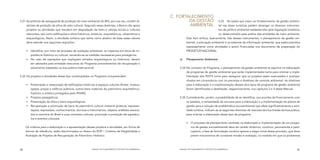 C.	 Fortalecimento
5.21	 As políticas de salvaguarda de proteção do meio ambiente do BID, por sua vez, contêm di-                         da Gestão                5.23	 As ações que visam ao fortalecimento da gestão ambien-
      retrizes de proteção de sítios de valor cultural. Segundo essas diretrizes, o Banco não apoia                    Ambiental                tal nas áreas turísticas podem abranger os diversos instrumen-
      projetos ou atividades que resultem em degradação de bens e valores sociais e culturais                                                   tos de política ambiental estabelecidos pela legislação brasileira,
      relevantes, tais como edificações e sítios históricos, artísticos, arquitetônicos, urbanísticos e                                         ou desenvolvidos pela prática das entidades de meio ambiente.
      arqueológicos. Assim, a atividade turística que tenha como atrativo de base esses valores                         Este item enfoca, basicamente, três desses instrumentos, o planejamento da gestão am-
      deve atender aos seguintes requisitos:                                                                            biental, a educação ambiental e os sistemas de informação ambiental, que estão previstos
                                                                                                                        expressamente como atividades a serem financiadas nos documento de preparação do
     	 Identificar, por meio de processo de avaliação ambiental, os impactos em sítios de im-                          PRODETUR NACIONAL.
        portância histórica ou cultural, tomando-se as medidas necessárias para protegê-los.
     	 No caso de operações que impliquem achados arqueológicos ou históricos, devem                             a)	   Planejamento Ambiental
        ser adotados pela entidade executora do Programa procedimentos de recuperação e
        salvamento baseados na boa prática internacional.                                                         5.24	 No contexto do Programa, o planejamento da gestão ambiental se exprime na elaboração
                                                                                                                        de programas de gestão ambiental que serão implementados tanto para orientar a imple-
5.22	 Os projetos e atividades desse tipo contemplados no Programa compreendem:                                         mentação dos PDITS como para assegurar que os projetos sejam executados e acompa-
                                                                                                                        nhados em consonância com os preceitos e diretrizes de controle ambiental. As diretrizes
     	 Preservação e restauração de edificações históricas e espaços culturais (fortes, museus,                        para a elaboração e a implementação desses dois tipos de programa de gestão ambiental
        igrejas, praças e edifícios públicos, outros bens materiais do patrimônio arquitetônico,                        foram identificadas e detalhadas, respectivamente, nos capítulos 3 e 4 deste Manual.
        histórico e artístico protegidos pelo IPHAN).
     	 Projetos paisagísticos.                                                                                   5.25	 Considerando, porém, a possibilidade de se identificar, nos acordos de financiamento com
     	 Preservação de sítios e bens arqueológicos.                                                                     os estados, a necessidade de recursos para a elaboração e a implementação de planos de
     	 Recuperação e promoção de bens do patrimônio cultural imaterial (práticas, represen-                            gestão para a solução de problemática socioambiental que afete significativamente a ativi-
        tações, expressões, conhecimentos, técnicas e instrumentos, objetos, artefatos associa-                         dade turística, indicam-se as seguintes diretrizes de natureza técnica tiradas da boa prática,
        dos à memória do Brasil e suas correntes culturais, promoção e produção de espetácu-                            para orientar a elaboração desse tipo de programa:
        los e eventos culturais).
                                                                                                                        	 O processo de planejamento centrado na elaboração e implementação de um progra-
     Os critérios para a elaboração e a apresentação desses projetos e atividades, em forma de                              ma de gestão socioambiental deve ter caráter dinâmico, contínuo, permanente e parti-
     termos de referência, estão discriminados no Anexo do ROP – Critérios de Elegibilidade e                               cipativo; a fase de formulação constitui apenas a etapa inicial desse processo, que deve
     Avaliação de Projetos de Recuperação de Patrimônio Histórico.                                                          prever mecanismos de constante revisão e avaliação, na medida em que os problemas




80                                                           MANUAL DE PLANEJAMENTO E GESTÃO SOCIOAMBIENTAL       MANUAL DE PLANEJAMENTO E GESTÃO SOCIOAMBIENTAL                                                   81
 