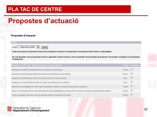 PLA TAC DE CENTRE

Propostes d’actuació




                       22
 