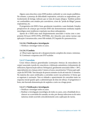 Manual de vigilância epidemiológica de eventos adversos pós-vacinação
58
Secretaria de Vigilância em Saúde • MS
Quadro 8. ...