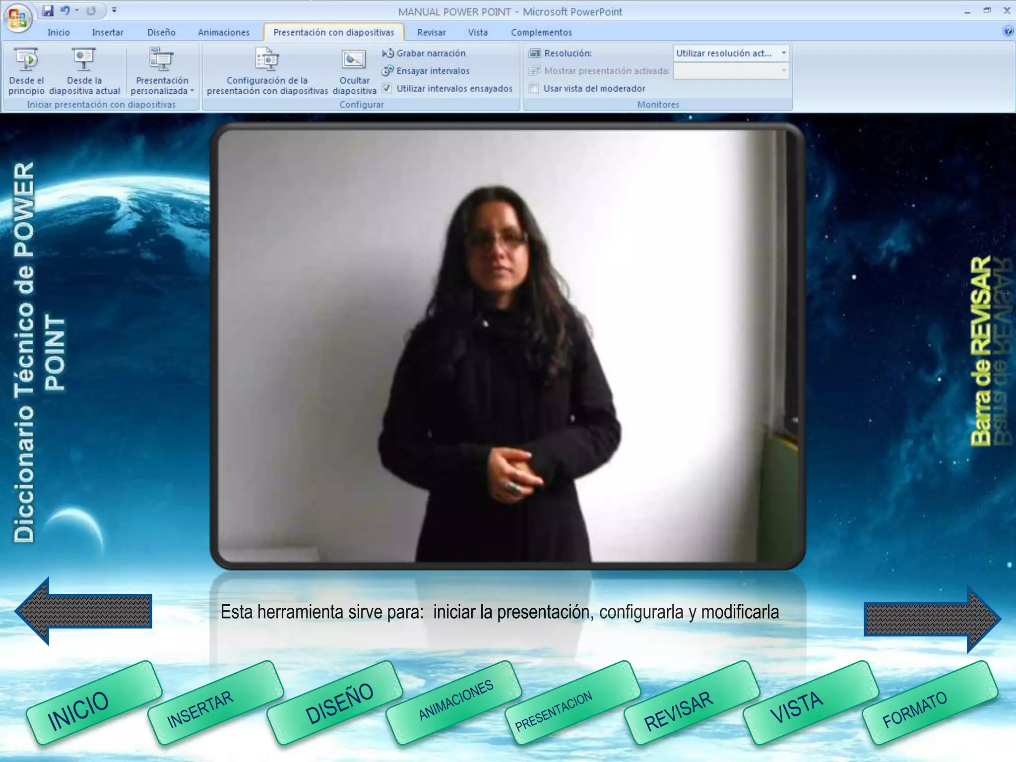 Esta herramienta sirve para: iniciar la presentación, configurarla y modificarla
 